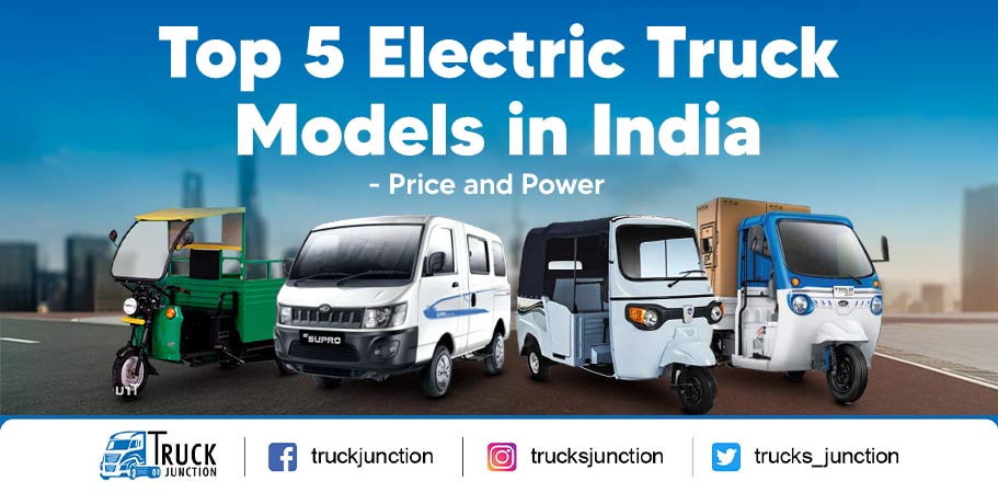 Top 5 Electric Truck Models in India – Features and Price