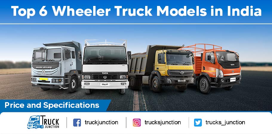 Top 6 Wheeler Truck Models in India – Price and Specifications