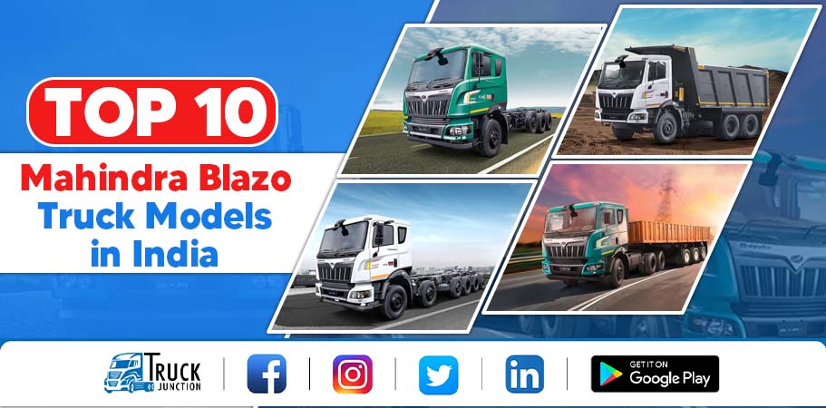 Top 10 Mahindra Blazo Truck Models in India - Price And Overview