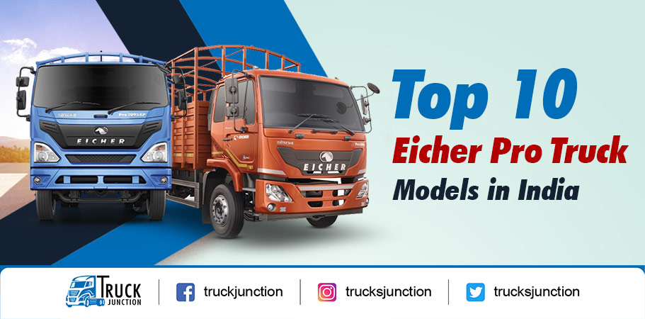 Top 10 Eicher Pro Truck Models – Price And Specifications