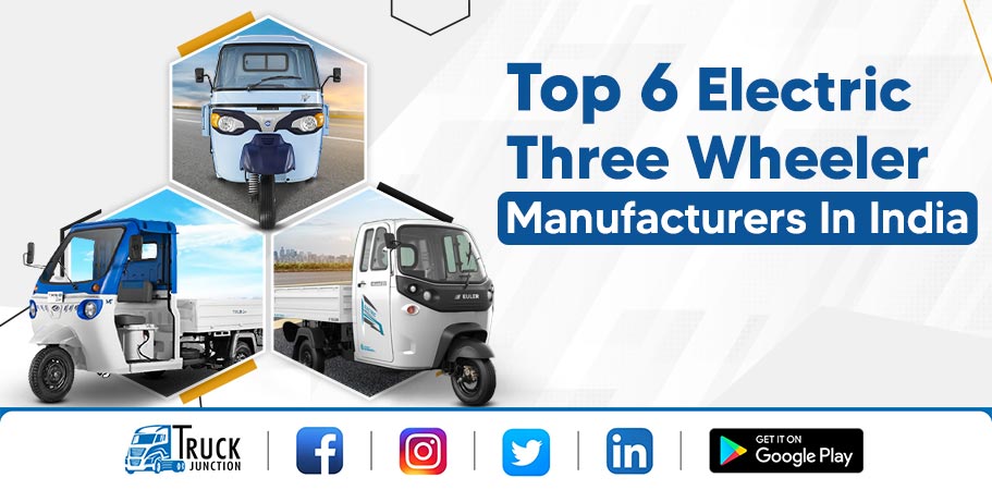 Top 6 Electric Three Wheeler Manufacturers In India