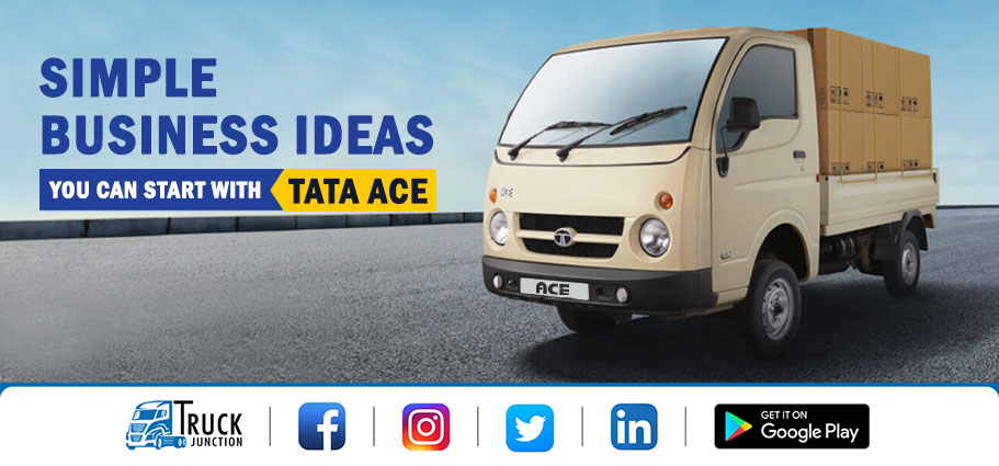 Top 8 Most Profitable Simple Business Ideas You Can Start with Tata Ace