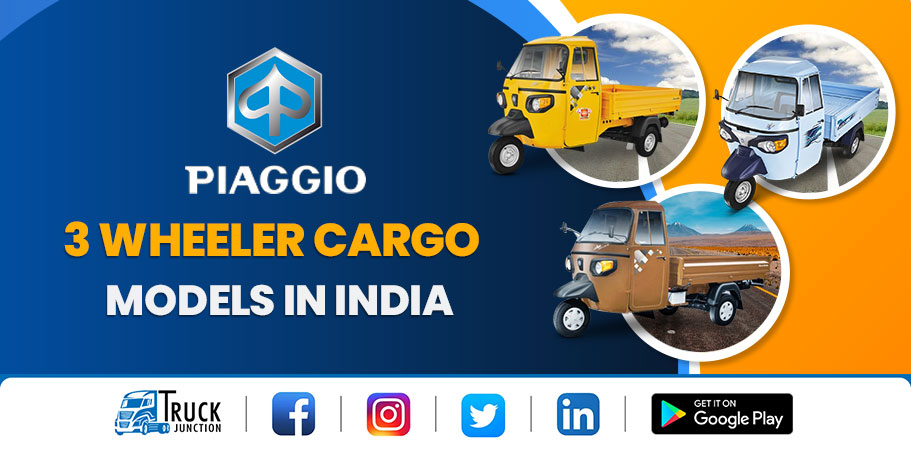 Best Piaggio 3 Wheeler Cargo Models In India - Overview