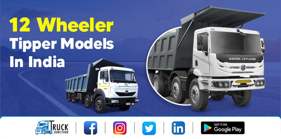 Popular 12 Wheeler Tipper Models In India