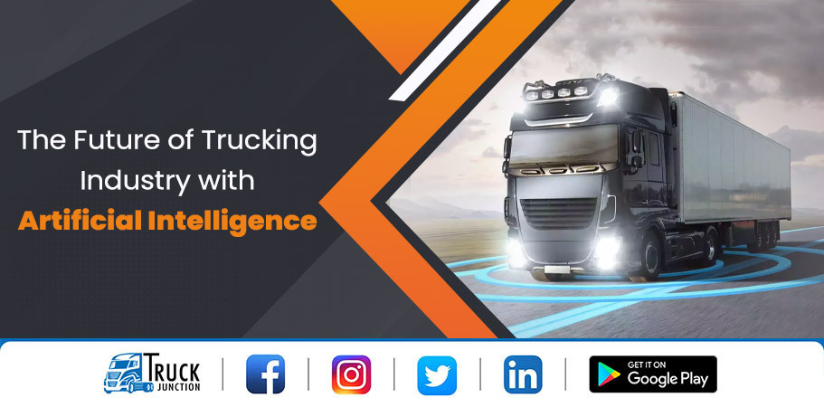 The Future of Trucking Industry with Artificial Intelligence
