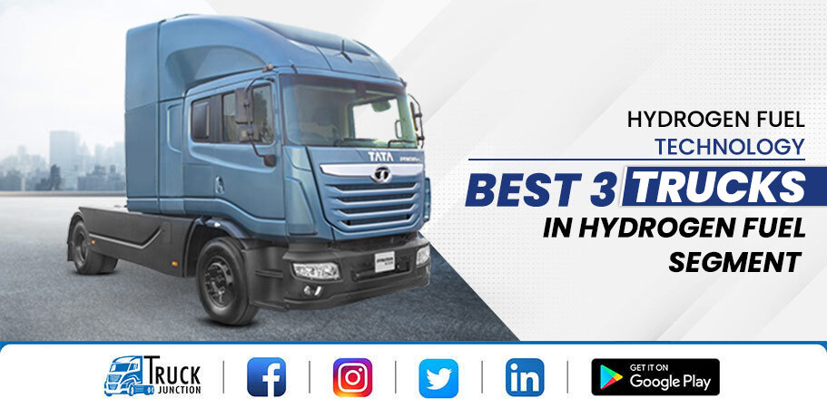 Hydrogen Fuel Technology – Best 3 Trucks in Hydrogen Fuel Segment