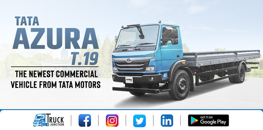 Tata Azura T.19 – The Newest Commercial Vehicle from Tata Motors