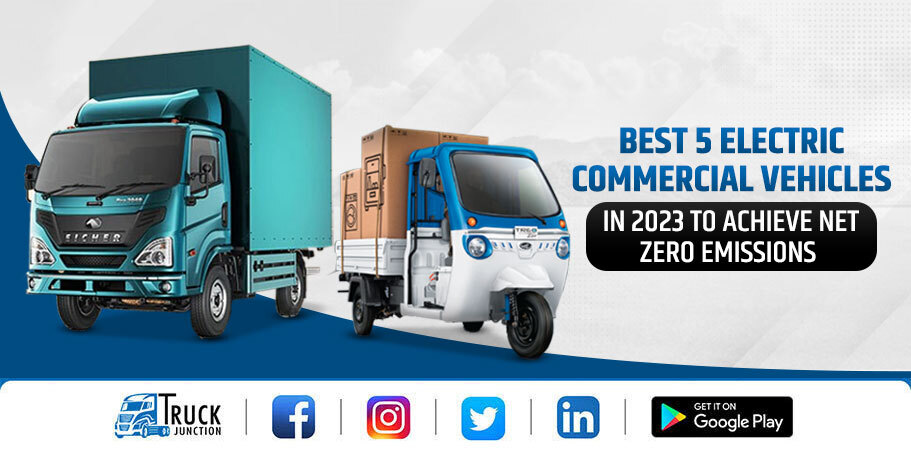 Best 5 Electric Commercial Vehicles in 2023 To Achieve Net Zero Emissions