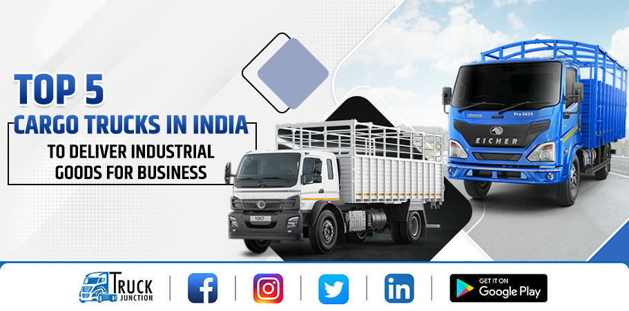 Top 5 Cargo Trucks in India To Make Your Logistics Business Profitable