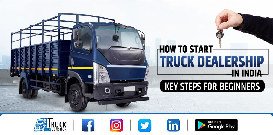 How to Start Truck Dealership in India - Key Steps for Beginners