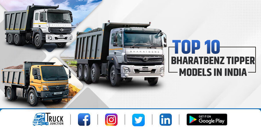 Top 10 BharatBenz Tipper Models In India – Know Mileage & Features