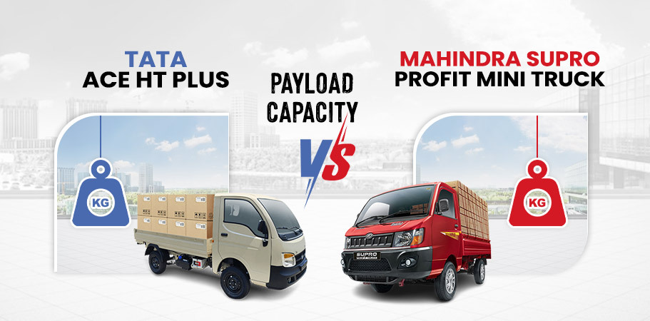 Tata Ace HT Plus VS Mahindra Supro Profit Mini Truck payload capacity 