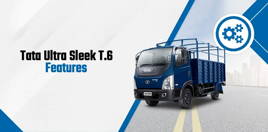 Tata Ultra Sleek T.6 Features