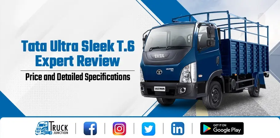 Tata Ultra Sleek T.6 Expert Review - Price and Detailed Specifications