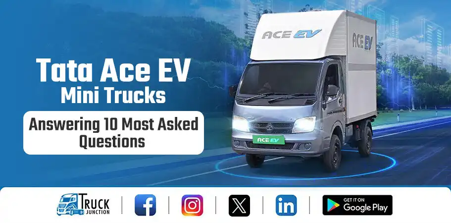 Tata Ace EV Mini Trucks Answering 10 Most Asked Questions