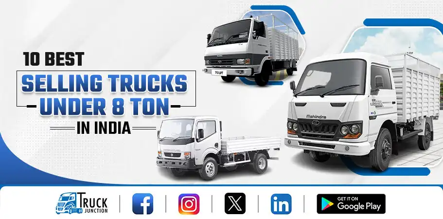 10 Best Selling Trucks Under 8 Ton In India: Price & Features