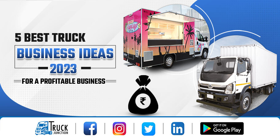 Top 5 Truck Business Ideas in India : Unlocking the Possibilities