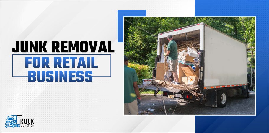 Junk Removal For Retail Business
