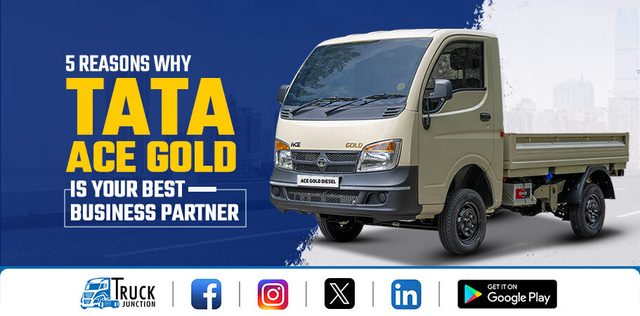 Top 5 Reasons Why Tata Ace Gold is Your Best Business Partner