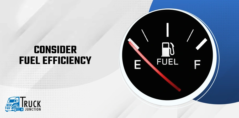 Consider Fuel Efficiency