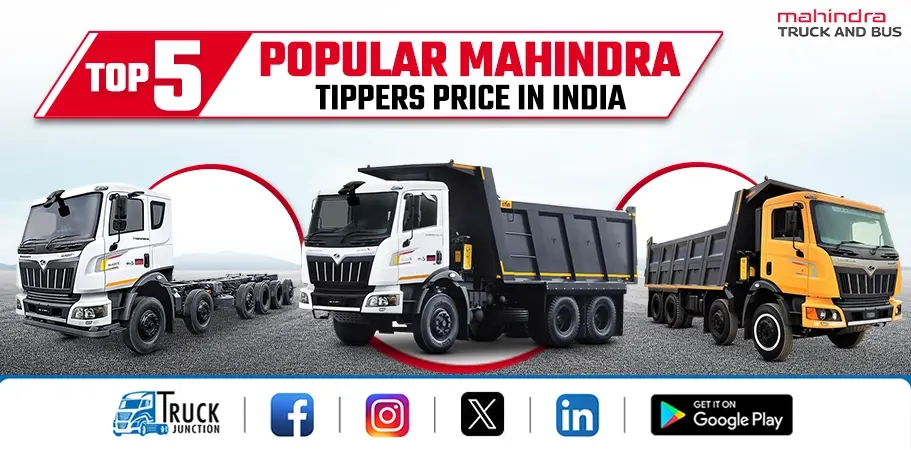 Top 5 Popular Mahindra Tippers In India 2024 : Price & Features