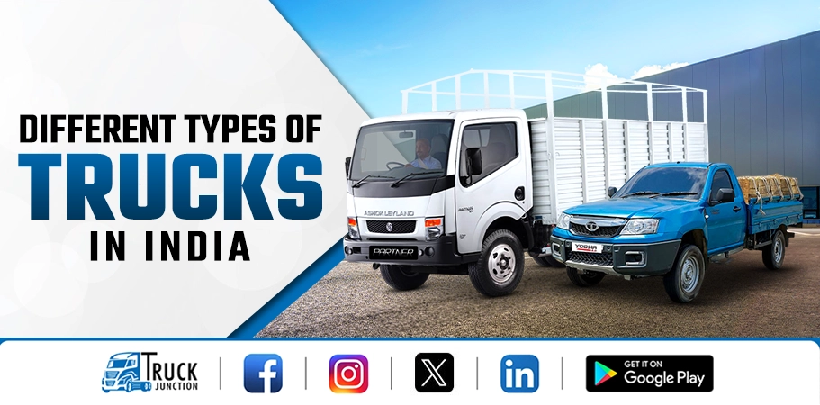 Different Types of Trucks in India for Transportation Needs
