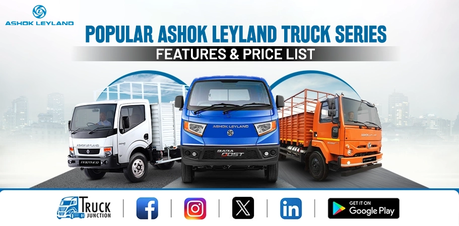 Popular Ashok Leyland Truck Series Price List 2024 : Specifications & Mileage