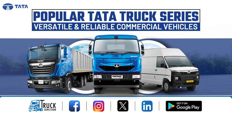Most Popular Tata Truck Series in India 2024 : Price and Features