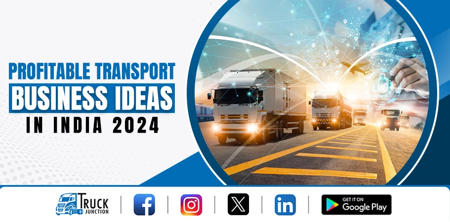Top 7 Profitable Transport Business Ideas in India 2024