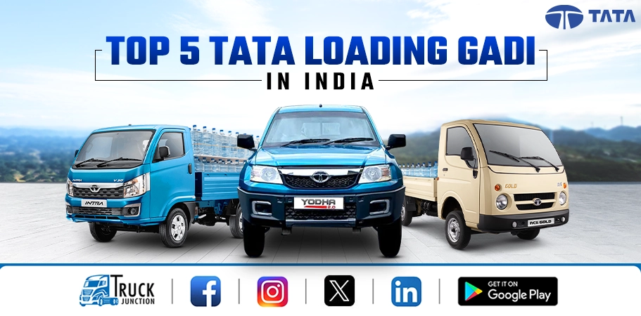 Top 5 Tata Loading Gadi in India: Latest Price & Specifications