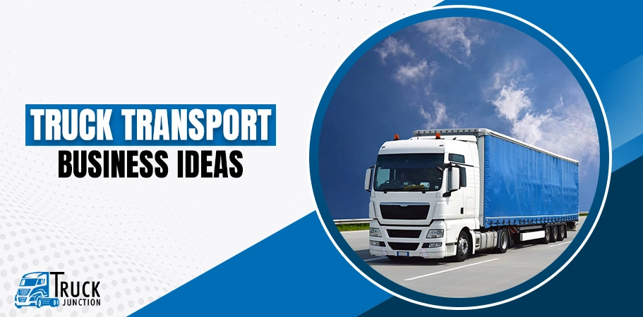 Truck Transport Business Ideas