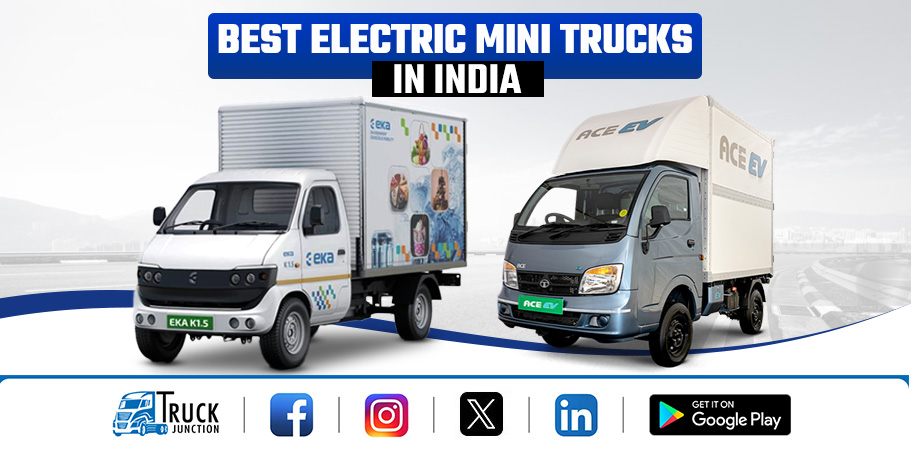 5 Best Electric Mini Trucks in India 2024: Know Price & Paylaod Capacity