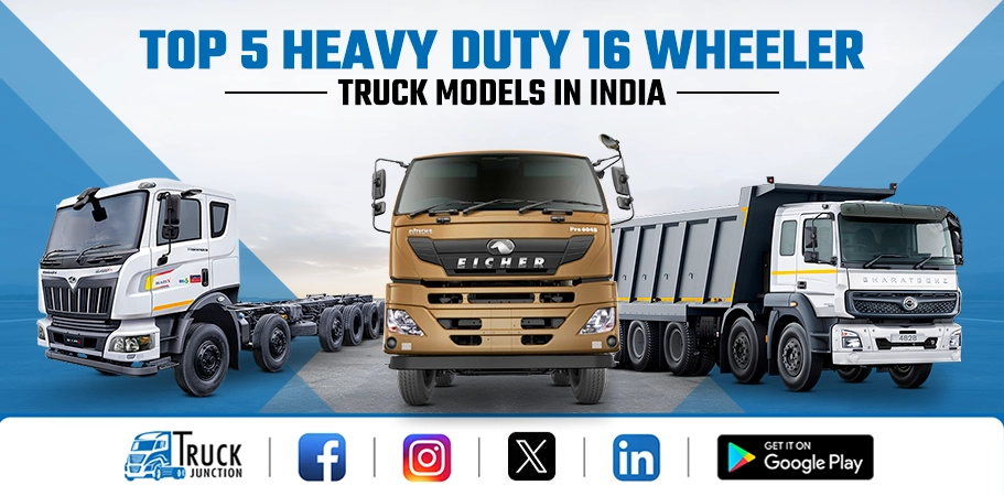 Top 5 Heavy Duty 16 Wheeler Truck Models in India