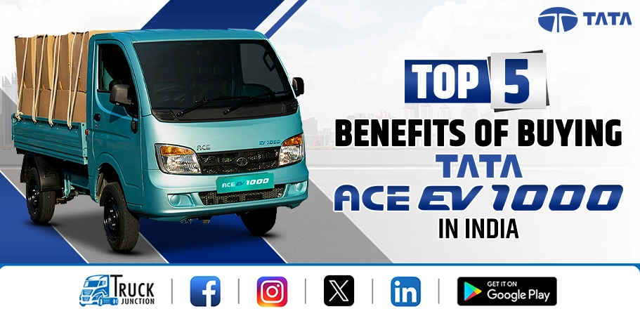 Top 5 Benefits Of Buying Tata Ace EV 1000 in India