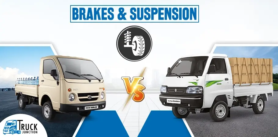 Tata Ace Gold Vs Maruti Suzuki Super Carry Comparison Brakes & Suspension