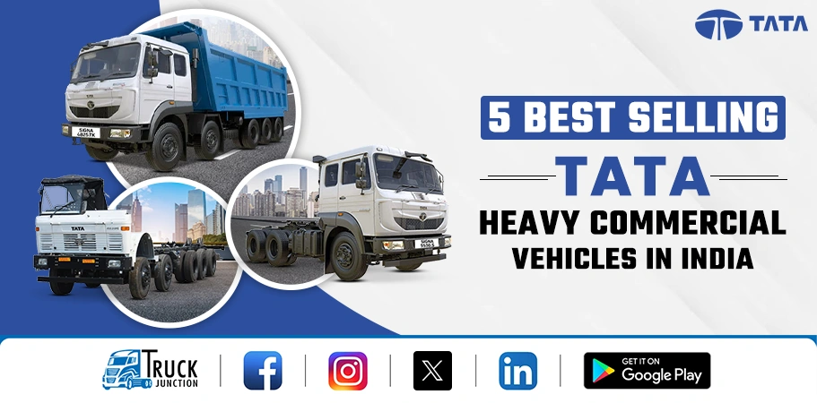 5 Best Selling Tata Heavy Commercial Vehicles in India – Price & Loading Capacity