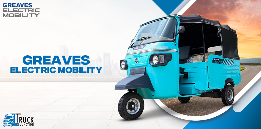 Greaves Electric Mobility Auto Rickshaw Manufacturers in India