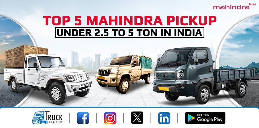 Top 5 Mahindra Pickup Under 2.5 to 5 ton in India