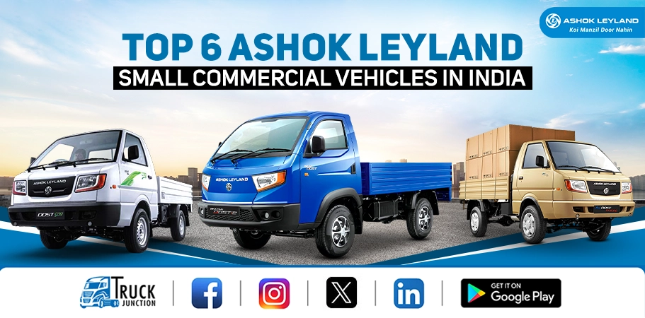 Top 6 Ashok Leyland Small Commercial Vehicles in India